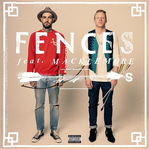Arrows (feat. Macklemore & Ryan Lewis) Fences