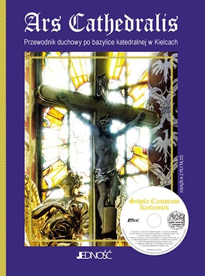 Ars Cathedralis. Przewodnik duchowy po bazylice katedralnej w Kielcach + CD Szmigielska Hanna