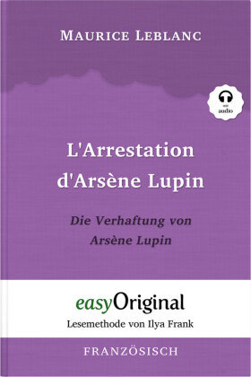 Arsene Lupin - 1 / L'Arrestation d'Arsene Lupin / Die Verhaftung von d'Arsene Lupin (mit kostenlosem Audio-Download-Link) EasyOriginal