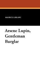 Arsene Lupin, Gentleman Burglar Leblanc Maurice