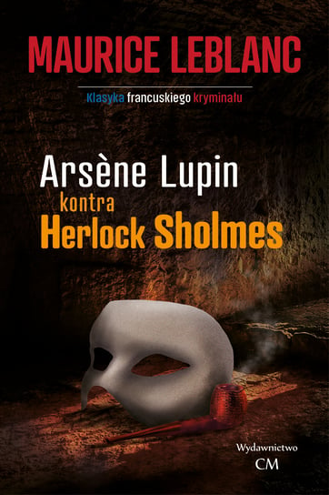 Arsene Lupin kontra Herlock Sholmes Leblanc Maurice