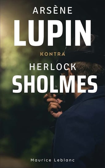 Arsène Lupin kontra Herlock Sholmes Leblanc Maurice