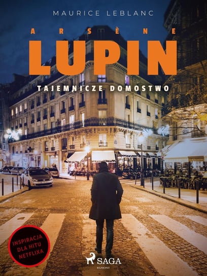 Arsène Lupin. Tajemnicze domostwo Leblanc Maurice
