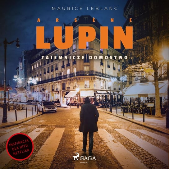 Arsene Lupin. Tajemnicze domostwo Leblanc Maurice