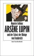 Arsène Lupin und der Schatz der Könige von Frankreich Leblanc Maurice