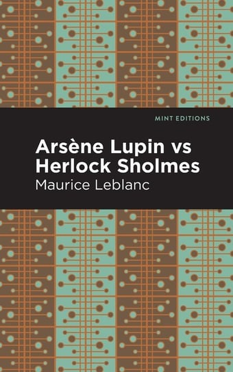 Arsene Lupin Vs Herlock Sholmes Leblanc Maurice