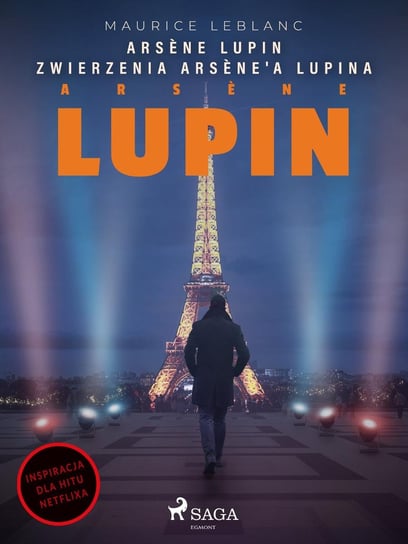 Arsène Lupin. Zwierzenia Arsène'a Lupina Leblanc Maurice