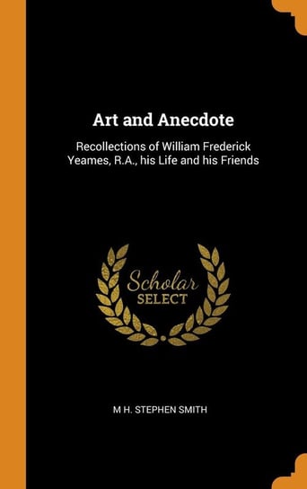 Art and Anecdote Smith M H. Stephen