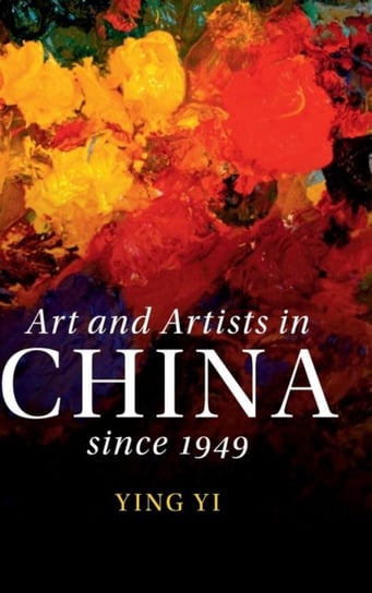 Art and Artists in China since 1949 Yi Ying