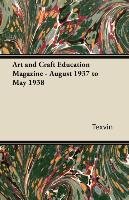 Art and Craft Education Magazine. August 1937 to May 1938 Texvin