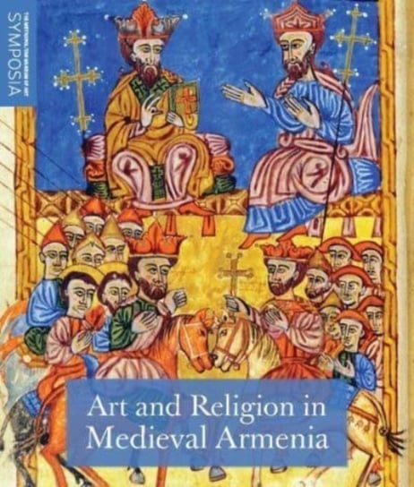 Art and Religion in Medieval Armenia Helen C. Evans