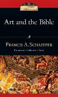 Art and the Bible: Two Essays Schaeffer Francis A.