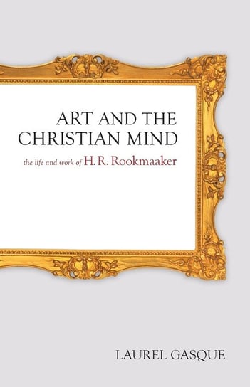 Art and the Christian Mind Laurel Gasque