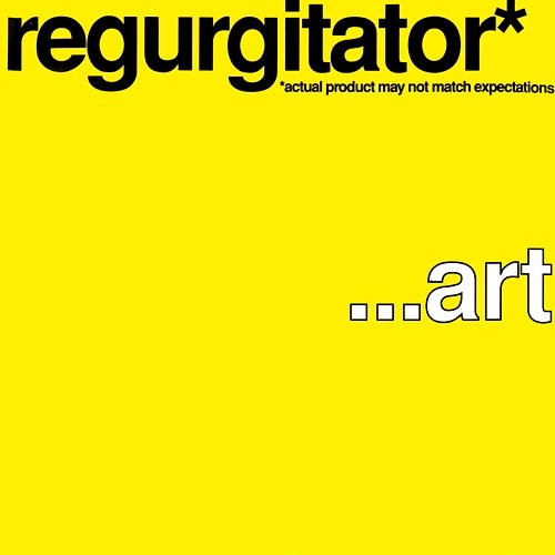 ...art Regurgitator