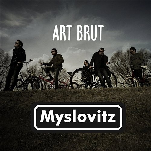 Art Brut Myslovitz