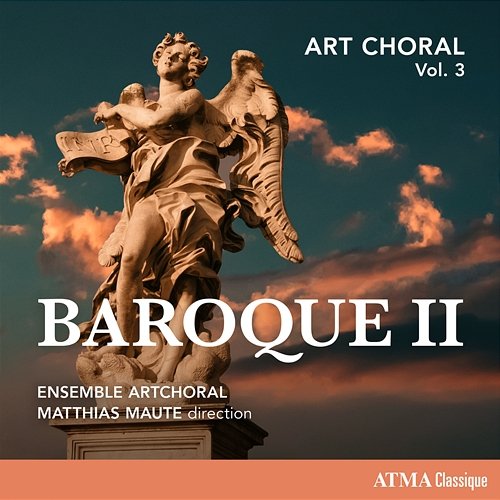 Art Choral Vol. 3: Baroque II Ensemble ArtChoral, Matthias Maute, Dorothéa Ventura