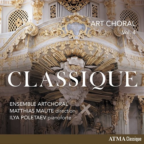 Art choral Vol. 4: Classique Ensemble ArtChoral, Matthias Maute, Ilya Poletaev