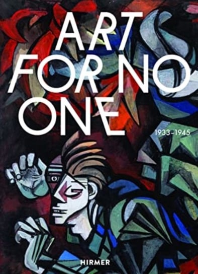 Art for No One (Bilingual edition): 1933-1945 Opracowanie zbiorowe