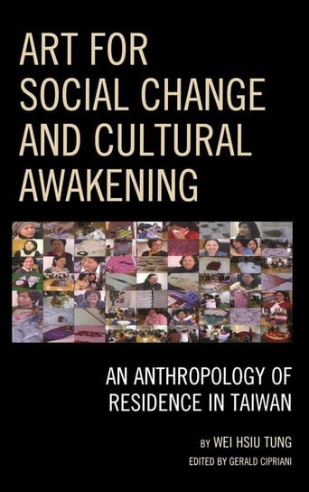 Art for Social Change and Cultural Awakening Tung Wei Hsiu