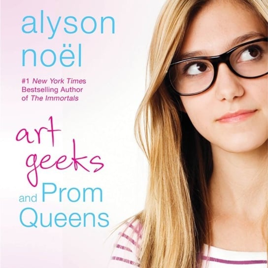 Art Geeks and Prom Queens Noel Alyson
