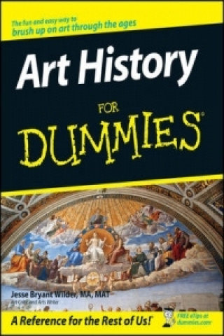 Art History For Dummies Wilder Jesse Bryant