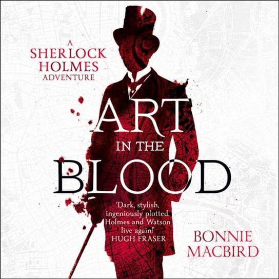 Art in the Blood (A Sherlock Holmes Adventure, Book 1) MacBird Bonnie