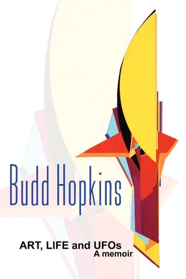 ART, LIFE and UFOs Hopkins Budd