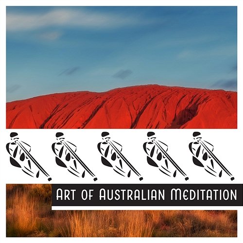 Art of Australian Meditation – Hypnotic Didgeridoo Sounds to Mindfulness and Focus Native World Group
