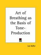 Art of Breathing as the Basis of Tone-Production Kofler Leo