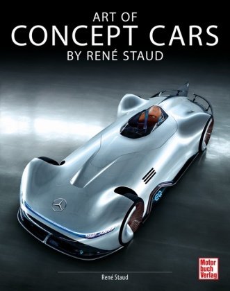 Art of Concept Cars by René Staud Motorbuch Verlag