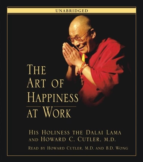 Art of Happiness at Work Dalailama, Cutler Howard C.