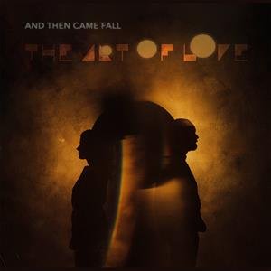 Art of Love And Then Came Fall