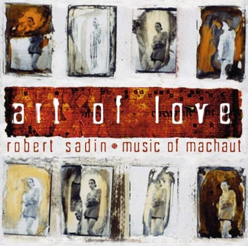 Art of Love Music of Machaut Sadin Robert