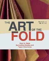 Art of the Fold: How to Make Innovative Books and Paper Stru Kyle Hedi