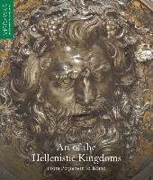 Art of the Hellenistic Kingdoms - From Pergamon to Rome Hemingway Sean