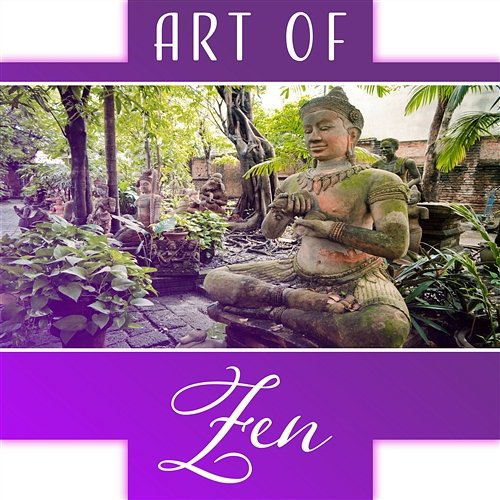 Art of Zen: Mindfulness Training, Garden of Calm, Daily Meditation, Deeply Experiences, Inner Oasis, Self Kindness Relaxing Zen Music Ensemble