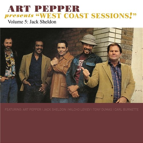 Art Pepper Presents "West Coast Sessions!" Volume 5: Jack Sheldon Art Pepper