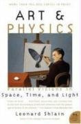 Art & Physics: Parallel Visions in Space, Time, and Light Shlain Leonard