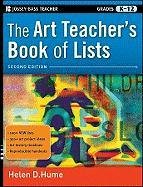 Art Teacher's Book of Lists, Second Edition, Grades K-12 Hume Helen D.
