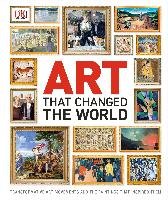 Art That Changed the World: Transformative Art Movements and the Paintings That Inspired Them Dk