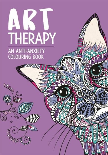Art Therapy: An Anti-Anxiety Colouring Book for Adults Richard Merritt