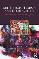 Art Therapy, Trauma, and Neuroscience King Juliet L.