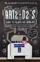 Art2-D2's Guide to Folding and Doodling Angleberger Tom