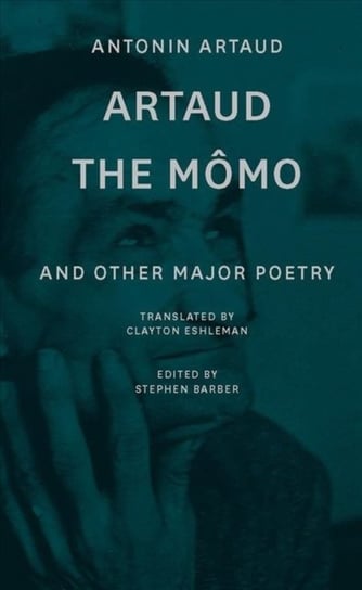Artaud the Momo - and Other Major Poetry Artaud Antonin