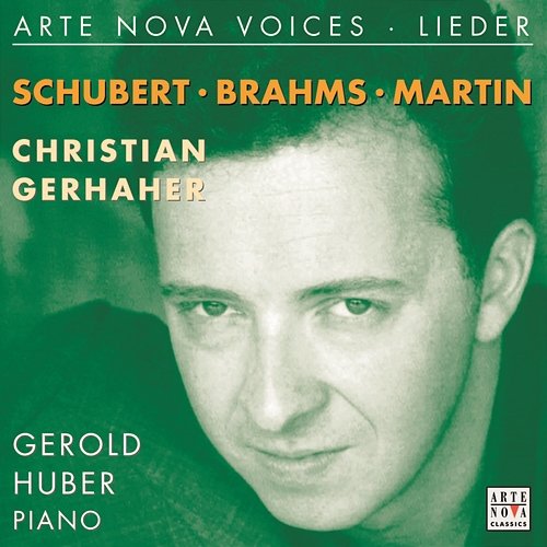 Arte Nova Voices - Lieder: Schubert, Brahms, Martin Christian Gerhaher