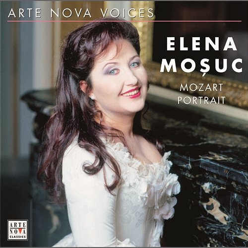 ARTE NOVA-Voices: Mozart Portrait Elena Mosuc