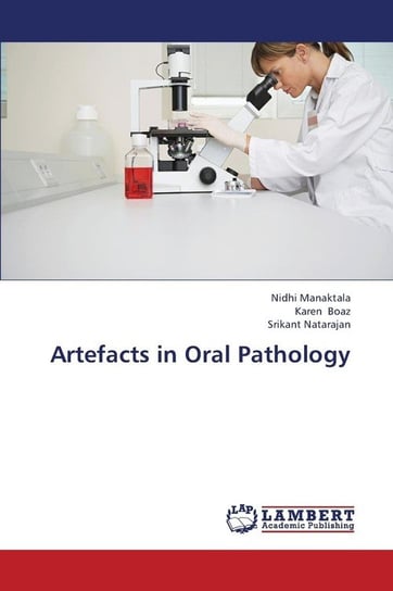Artefacts in Oral Pathology Manaktala Nidhi