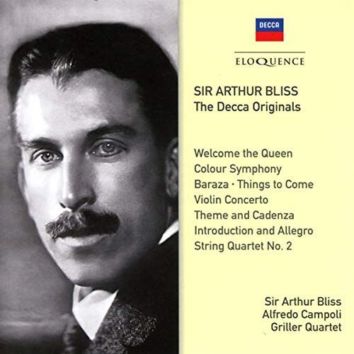 Arthur Bliss & Griller Quartet & Alfredo Campoli: Sir Arthur Bliss: The Decca Originals Various Artists