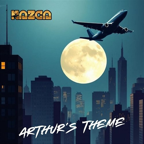 Arthur's Theme NAZCA