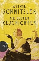 Arthur Schnitzler - Die besten Geschichten Schnitzler Arthur